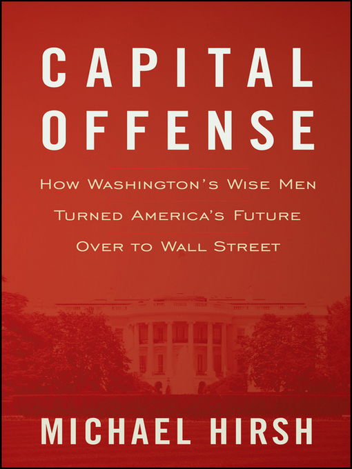 Title details for Capital Offense by Michael Hirsh - Available